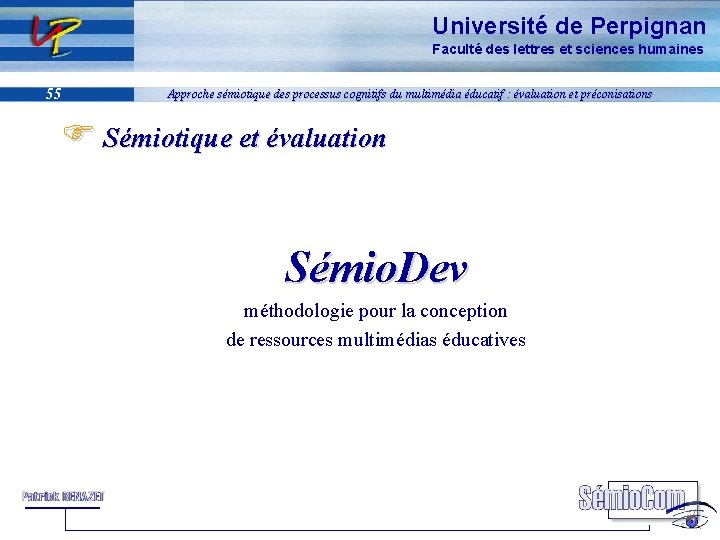 Université de Perpignan Faculté des lettres et sciences humaines 55 Approche sémiotique des processus