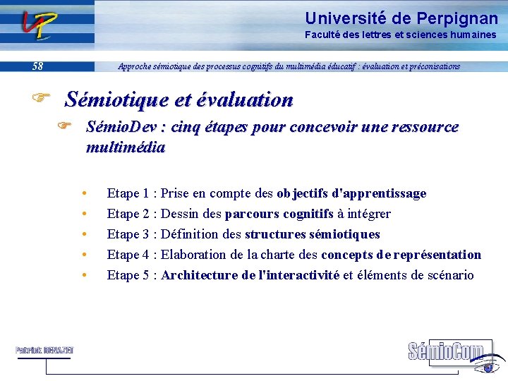 Université de Perpignan Faculté des lettres et sciences humaines 58 Approche sémiotique des processus