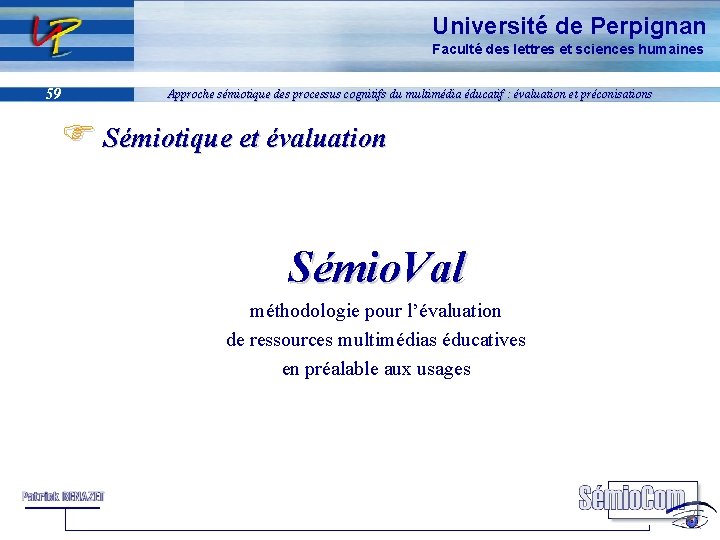 Université de Perpignan Faculté des lettres et sciences humaines 59 Approche sémiotique des processus