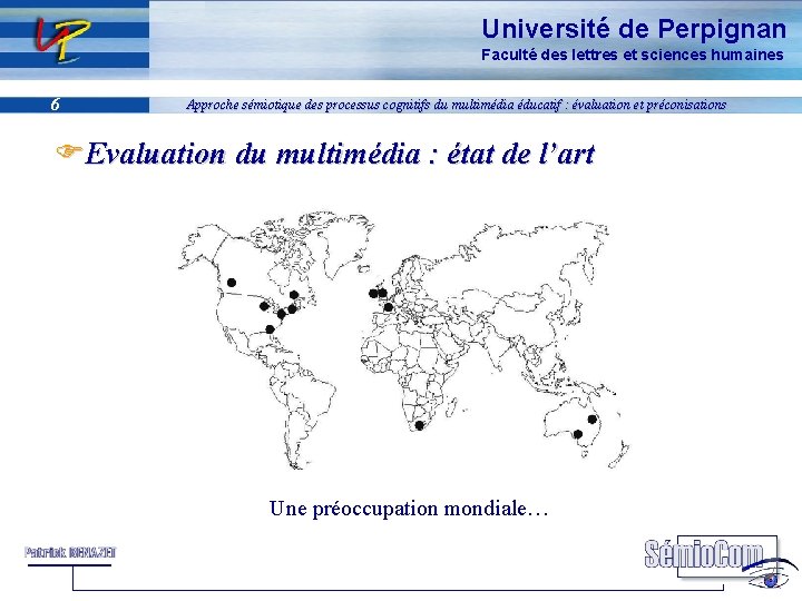 Université de Perpignan Faculté des lettres et sciences humaines 6 Approche sémiotique des processus