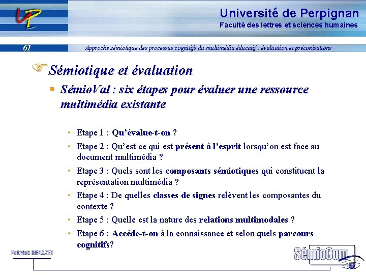 Université de Perpignan Faculté des lettres et sciences humaines 61 Approche sémiotique des processus