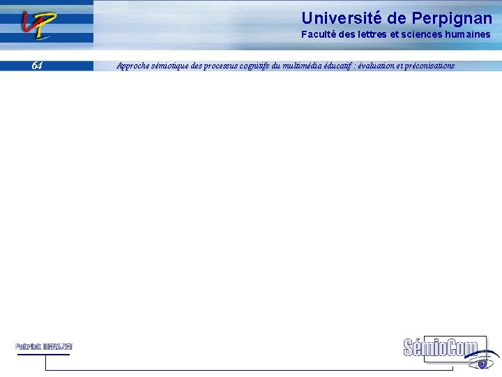 Université de Perpignan Faculté des lettres et sciences humaines 64 Approche sémiotique des processus