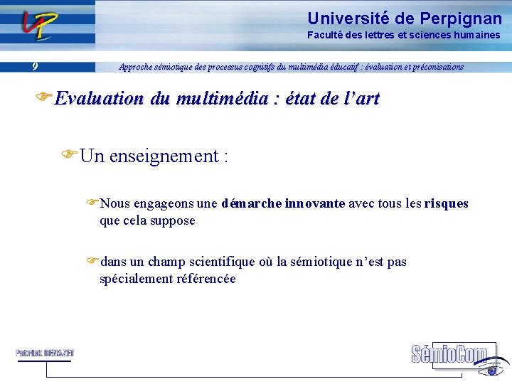 Université de Perpignan Faculté des lettres et sciences humaines 9 Approche sémiotique des processus