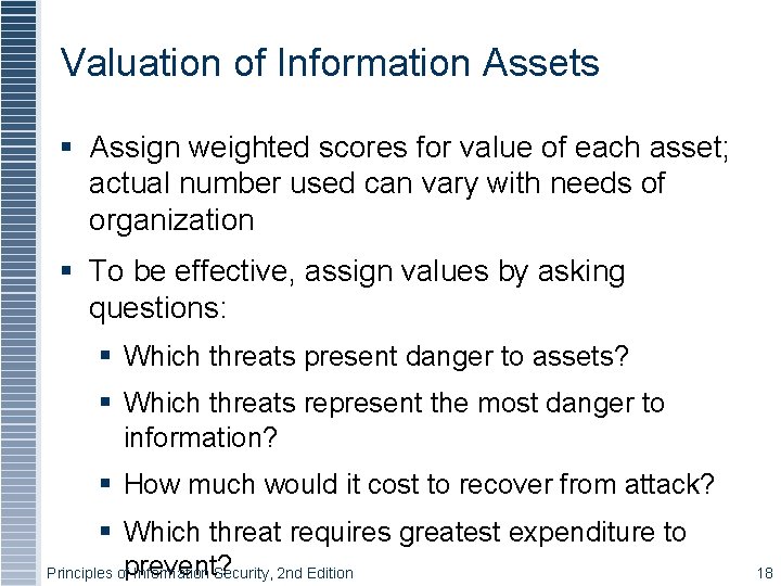 Valuation of Information Assets § Assign weighted scores for value of each asset; actual