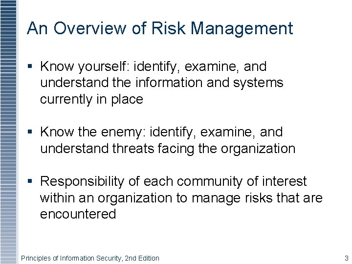 An Overview of Risk Management § Know yourself: identify, examine, and understand the information