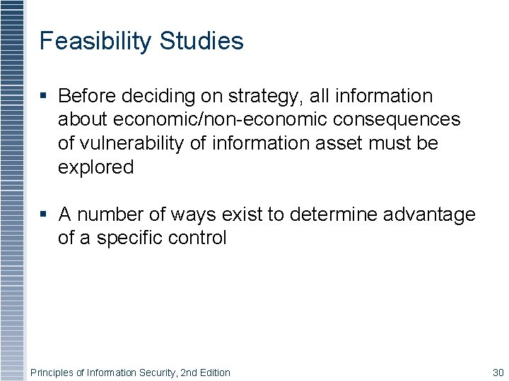 Feasibility Studies § Before deciding on strategy, all information about economic/non-economic consequences of vulnerability