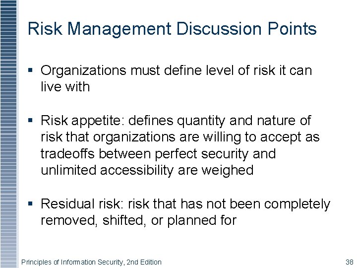 Risk Management Discussion Points § Organizations must define level of risk it can live