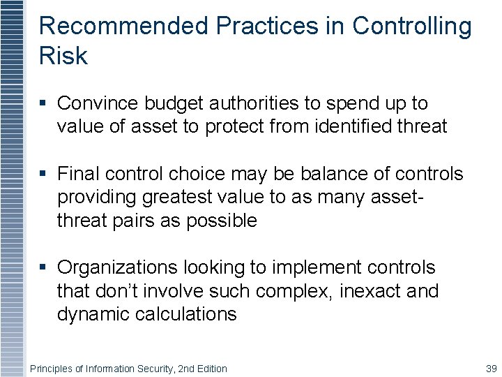 Recommended Practices in Controlling Risk § Convince budget authorities to spend up to value