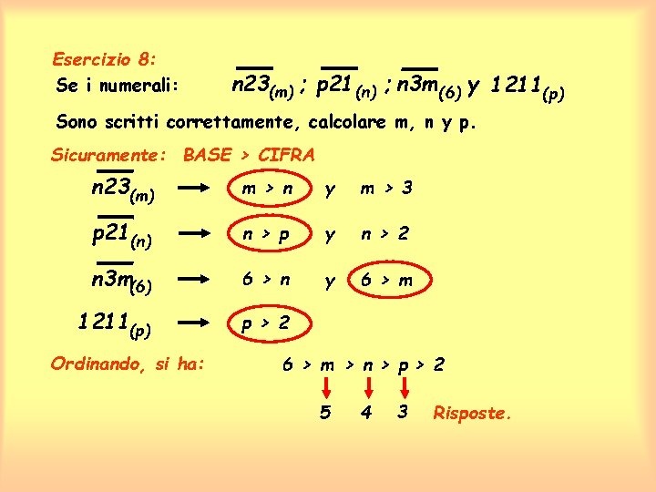 Esercizio 8: Se i numerali: n 23(m) ; p 21 (n) ; n 3