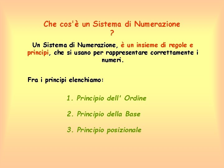 Che cos'è un Sistema di Numerazione ? Un Sistema di Numerazione, è un insieme Che cos'è un Sistema di Numerazione ? Un Sistema di Numerazione, è un insieme