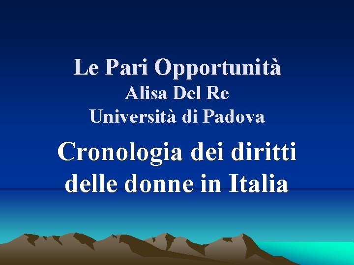 Le Pari Opportunità Alisa Del Re Università di Padova Cronologia dei diritti delle donne