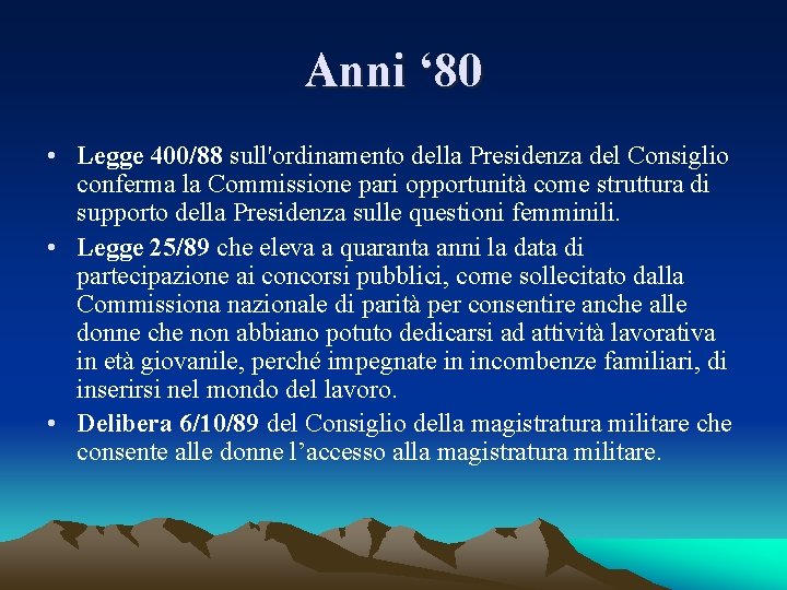 Anni ‘ 80 • Legge 400/88 sull'ordinamento della Presidenza del Consiglio conferma la Commissione
