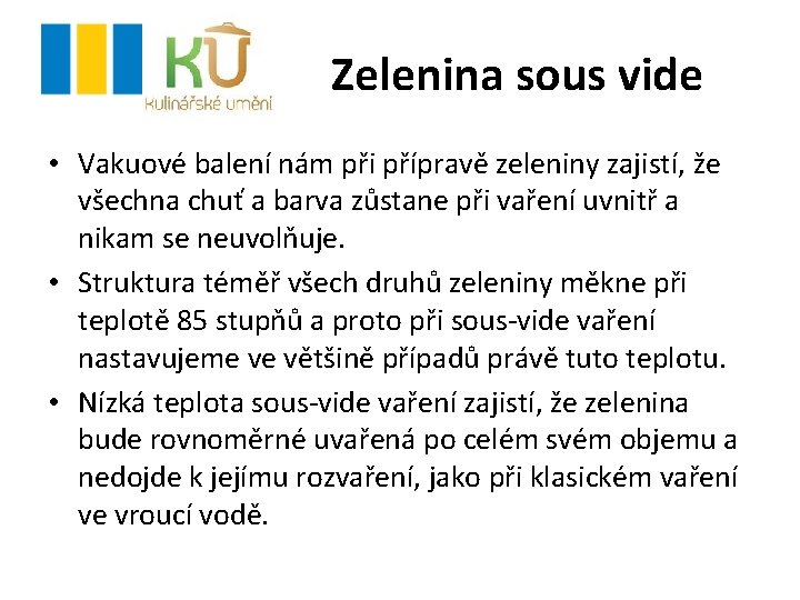 Zelenina sous vide • Vakuové balení nám při přípravě zeleniny zajistí, že všechna chuť
