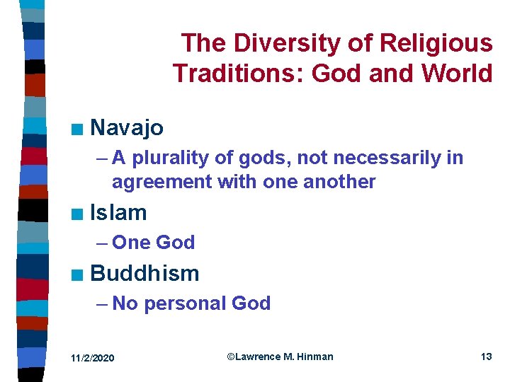 The Diversity of Religious Traditions: God and World n Navajo – A plurality of