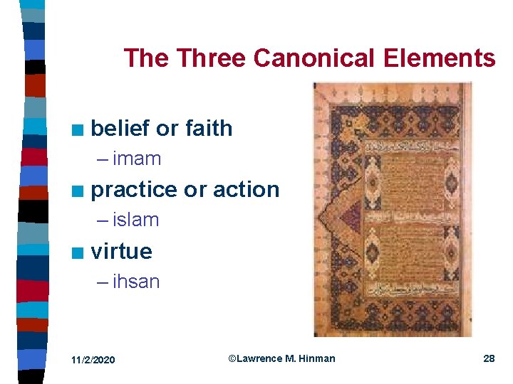 The Three Canonical Elements n belief or faith – imam n practice or action