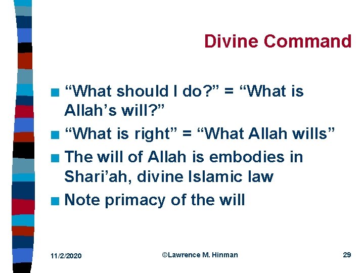 Divine Command “What should I do? ” = “What is Allah’s will? ” n