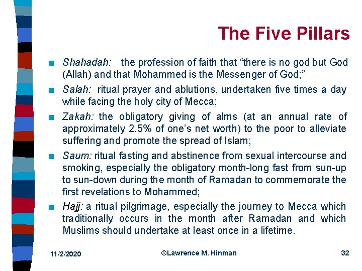 The Five Pillars n Shahadah: the profession of faith that “there is no god