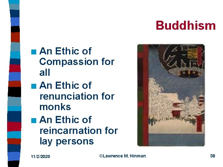 Buddhism An Ethic of Compassion for all n An Ethic of renunciation for monks