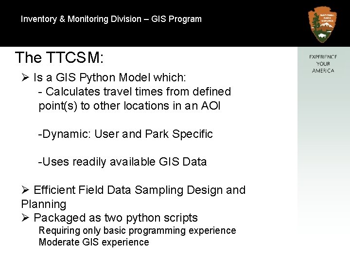 Inventory & Monitoring Division – GIS Program Natural Resource Program Center The TTCSM: Ø