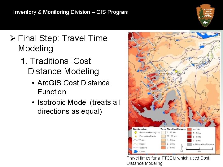 Inventory & Monitoring Division – GIS Program Natural Resource Program Center Ø Final Step: