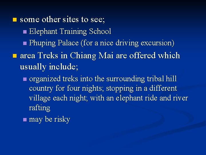 n some other sites to see; Elephant Training School n Phuping Palace (for a