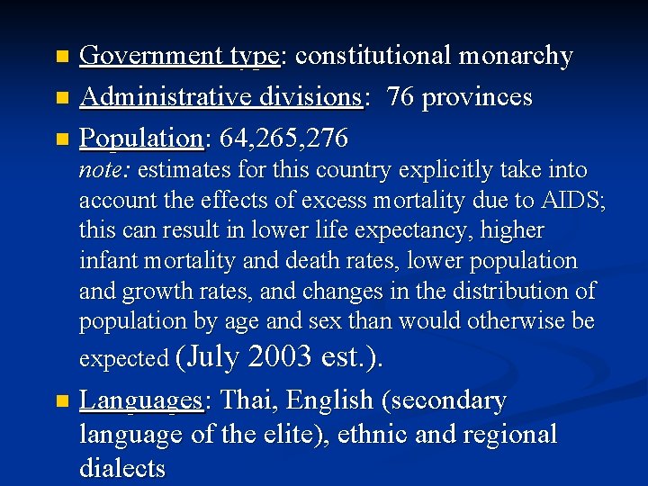 Government type: constitutional monarchy n Administrative divisions: 76 provinces n Population: 64, 265, 276