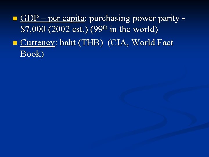 GDP – per capita: purchasing power parity $7, 000 (2002 est. ) (99 th