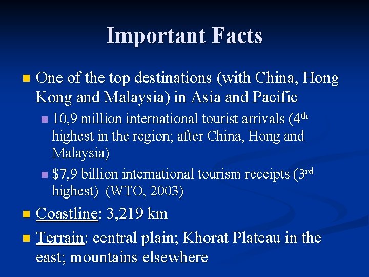 Important Facts n One of the top destinations (with China, Hong Kong and Malaysia)