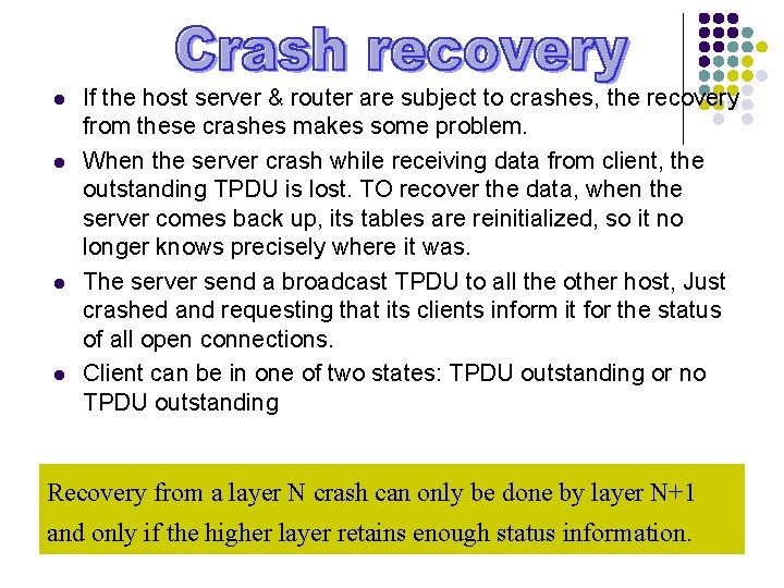 l l If the host server & router are subject to crashes, the recovery