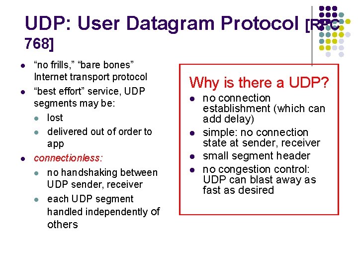 UDP: User Datagram Protocol [RFC 768] l l l “no frills, ” “bare bones”