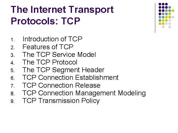 The Internet Transport Protocols: TCP 1. 2. 3. 4. 5. 6. 7. 8. 9.