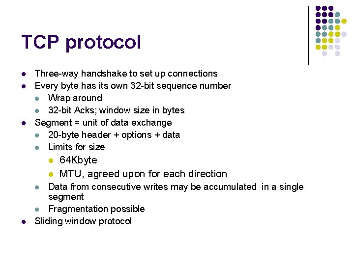 TCP protocol l Three-way handshake to set up connections Every byte has its own