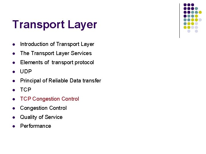 Transport Layer l Introduction of Transport Layer l The Transport Layer Services l Elements