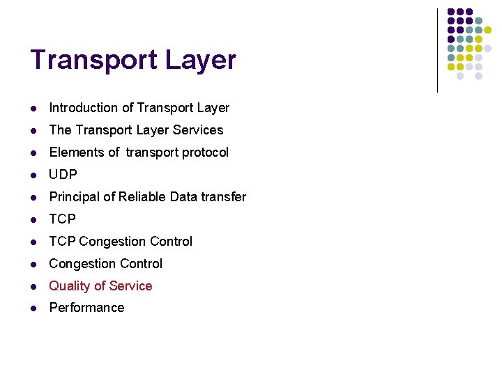 Transport Layer l Introduction of Transport Layer l The Transport Layer Services l Elements
