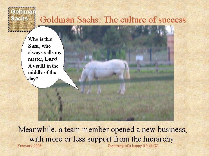 Goldman Sachs: The culture of success Who is this Sam, who always calls my