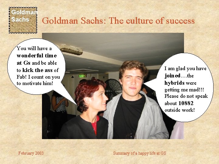 Goldman Sachs: The culture of success You will have a wonderful time at Gs