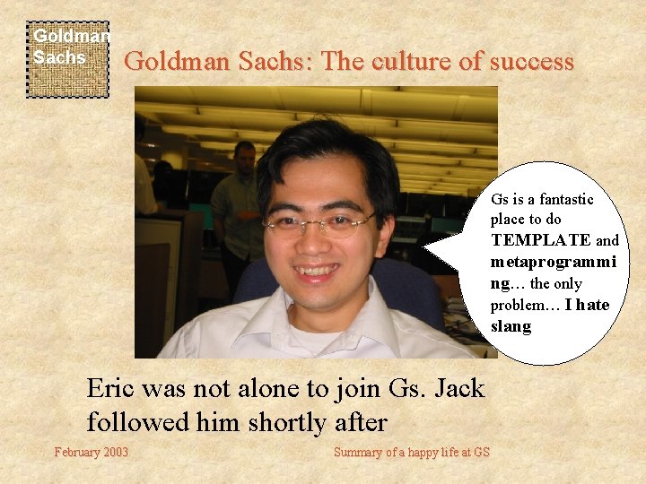 Goldman Sachs: The culture of success Gs is a fantastic place to do TEMPLATE