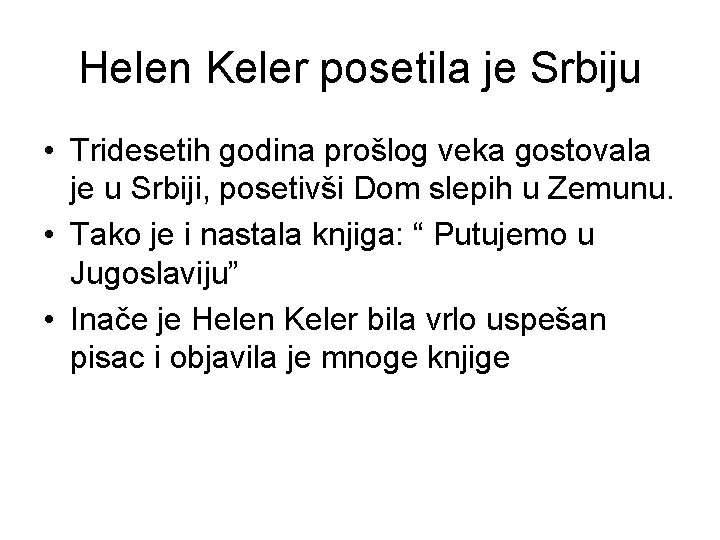 Helen Keler posetila je Srbiju • Tridesetih godina prošlog veka gostovala je u Srbiji,