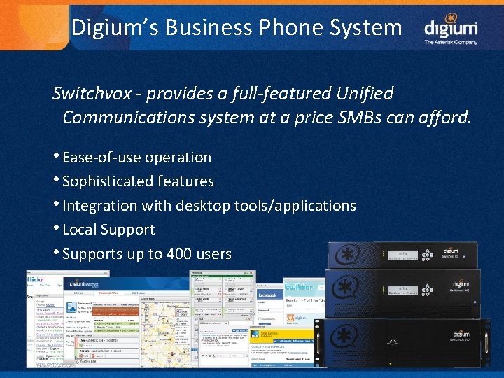 Digium’s Business Phone System Switchvox - provides a full-featured Unified Communications system at a