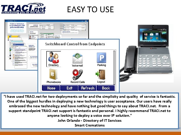 EASY TO USE Switchboard Control from Endpoints “I have used TRACI. net for two