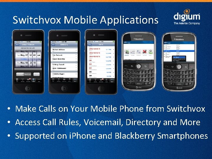 Switchvox Mobile Applications • Make Calls on Your Mobile Phone from Switchvox • Access