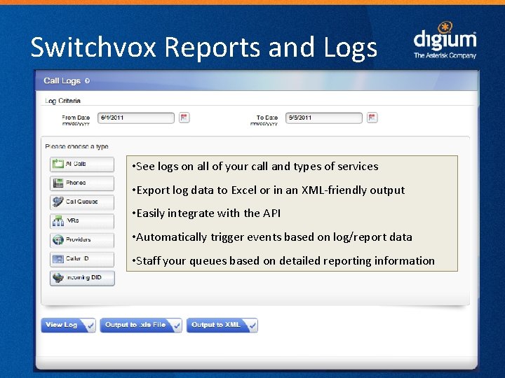 Switchvox Reports and Logs • See logs on all of your call and types