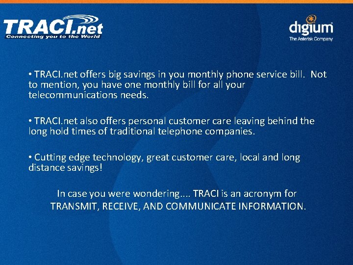  • TRACI. net offers big savings in you monthly phone service bill. Not