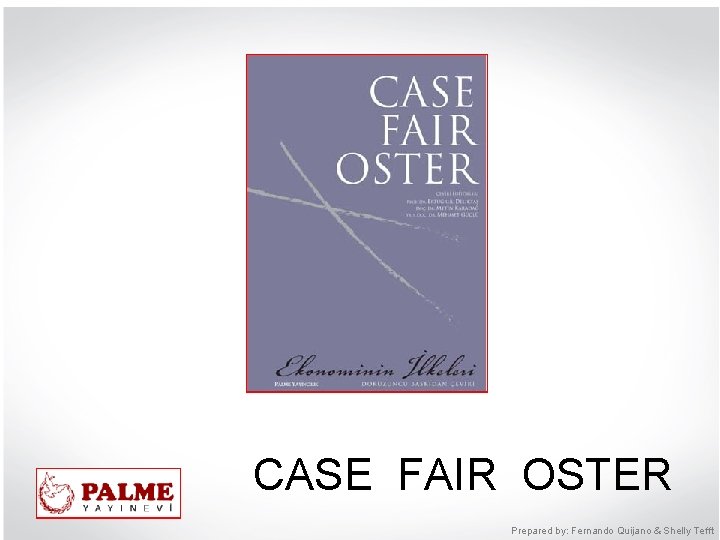 PART I Introduction to Economics © 2012 Pearson Education CASE FAIR OSTER Prepared by: