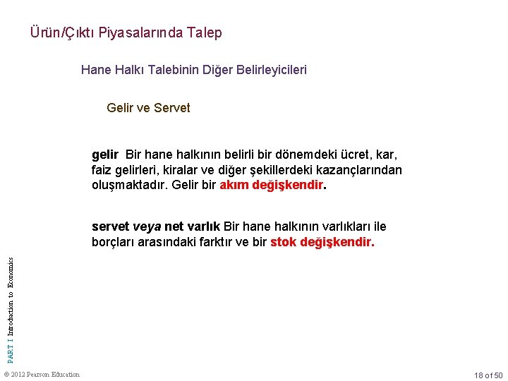 Ürün/Çıktı Piyasalarında Talep Hane Halkı Talebinin Diğer Belirleyicileri Gelir ve Servet gelir Bir hane