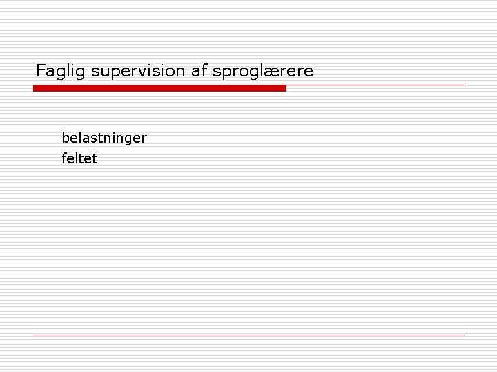 Faglig supervision af sproglærere belastninger feltet 