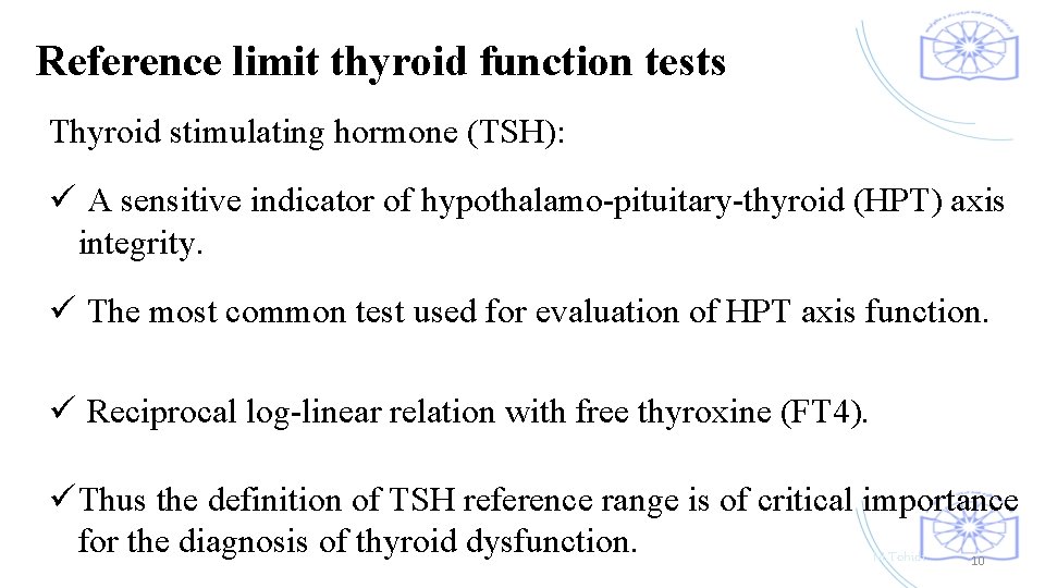 Reference limit thyroid function tests Thyroid stimulating hormone (TSH): ü A sensitive indicator of