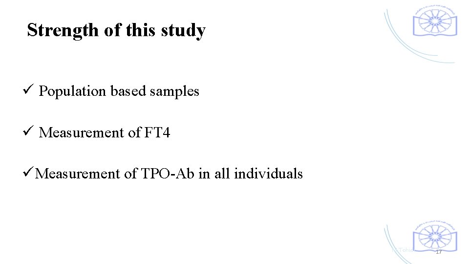 Strength of this study ü Population based samples ü Measurement of FT 4 ü