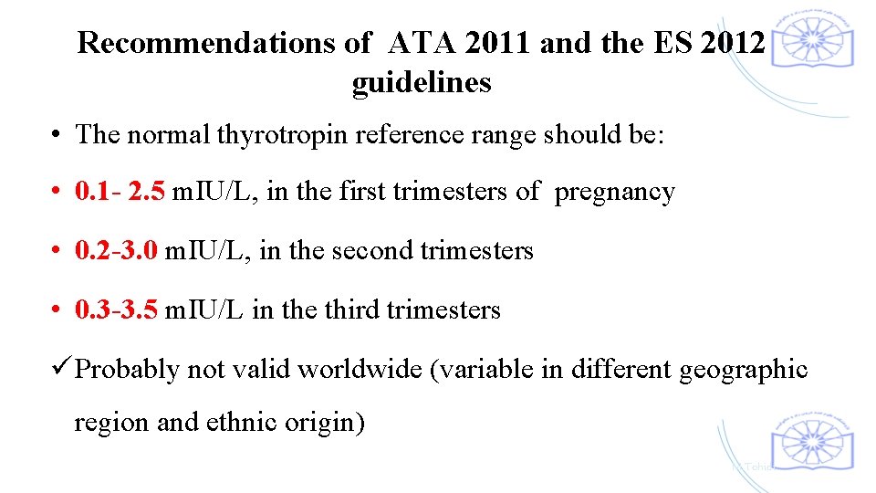 Recommendations of ATA 2011 and the ES 2012 guidelines • The normal thyrotropin reference