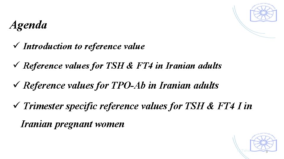 Agenda ü Introduction to reference value ü Reference values for TSH & FT 4